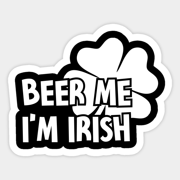 Beer me i'm irish Sticker by travies stone